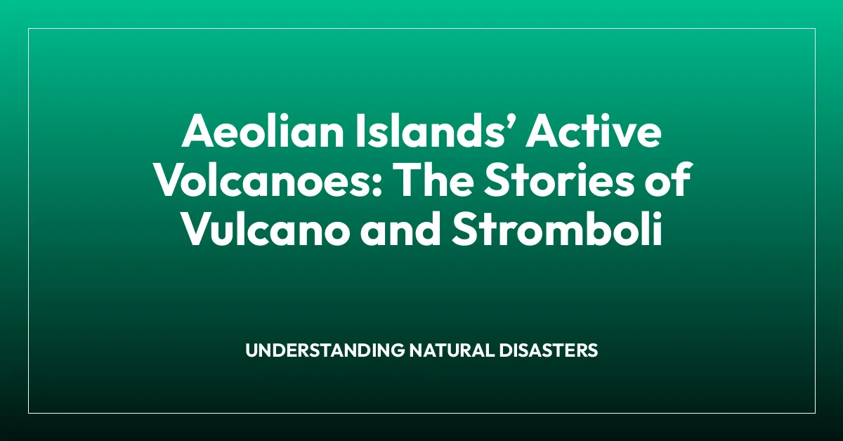 Aeolian Islandsโ Active Volcanoes: The Stories of Vulcano and Stromboli