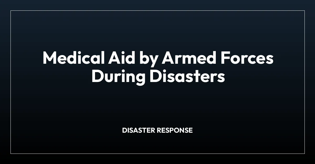 Medical Aid by Armed Forces During Disasters