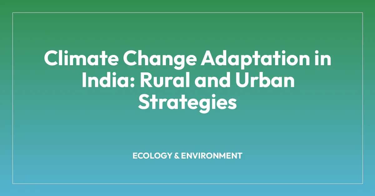 Climate Change Adaptation in India: Rural and Urban Strategies