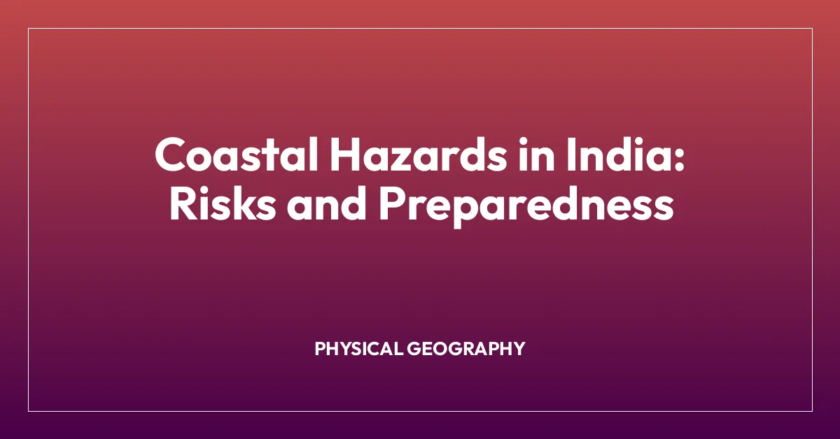 Coastal Hazards in India: Risks and Preparedness