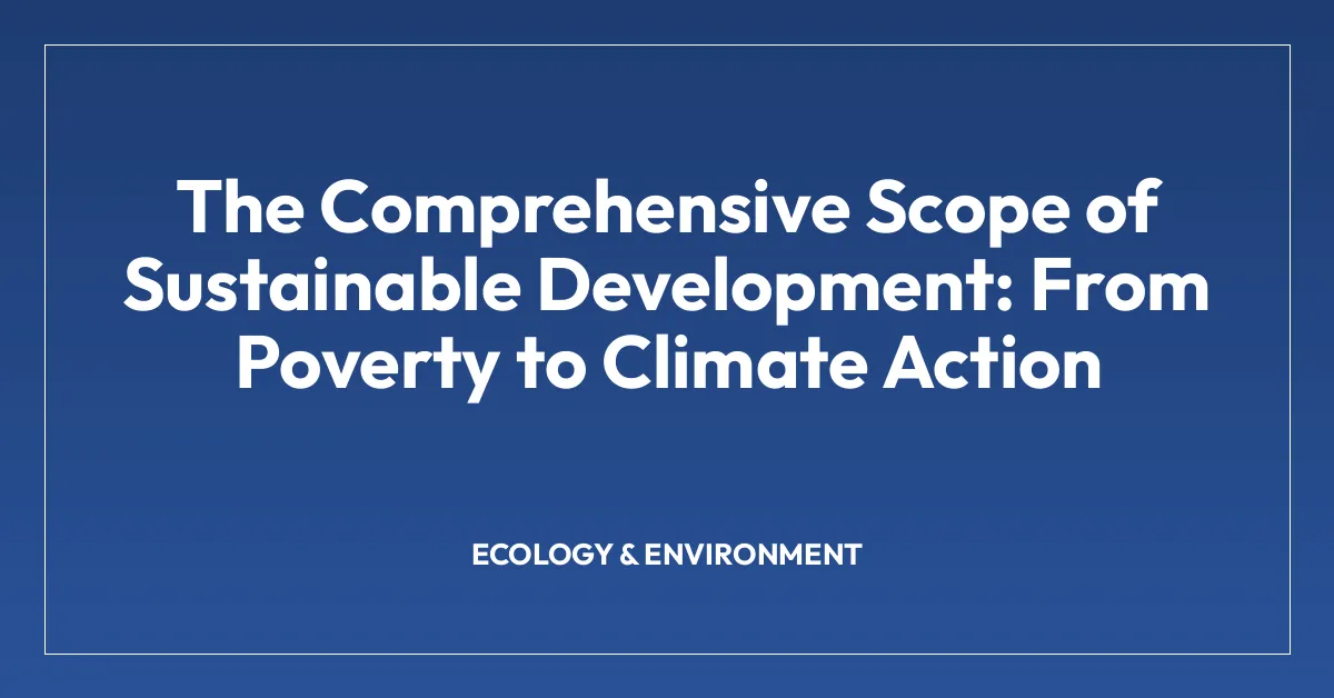 The Comprehensive Scope of Sustainable Development: From Poverty to Climate Action