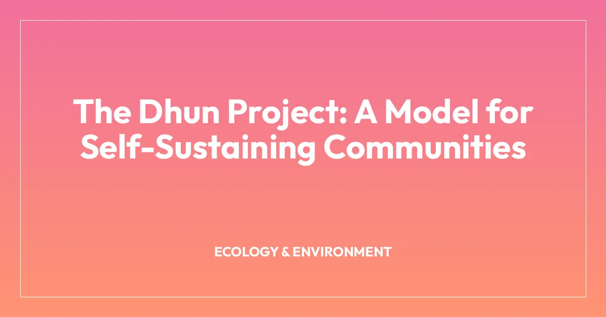 The Dhun Project: A Model for Self-Sustaining Communities