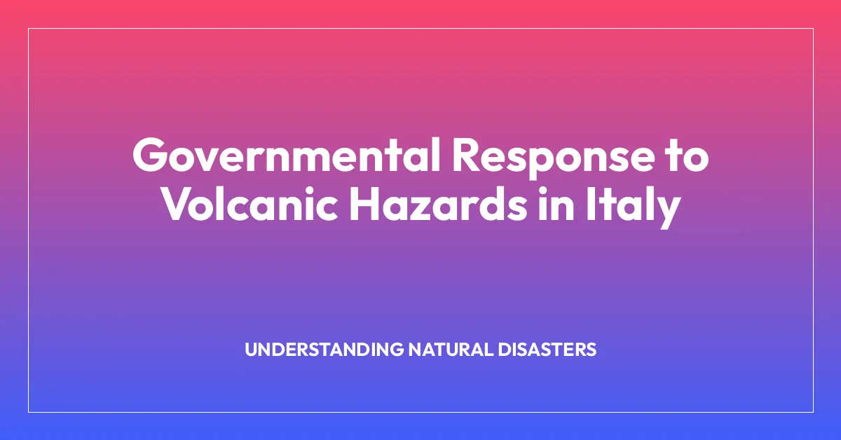 Governmental Response to Volcanic Hazards in Italy