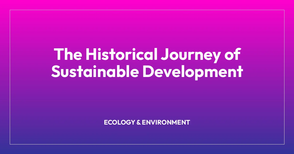 The Historical Journey of Sustainable Development