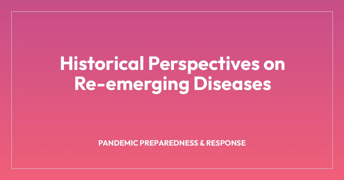 Historical Perspectives on Re-emerging Diseases