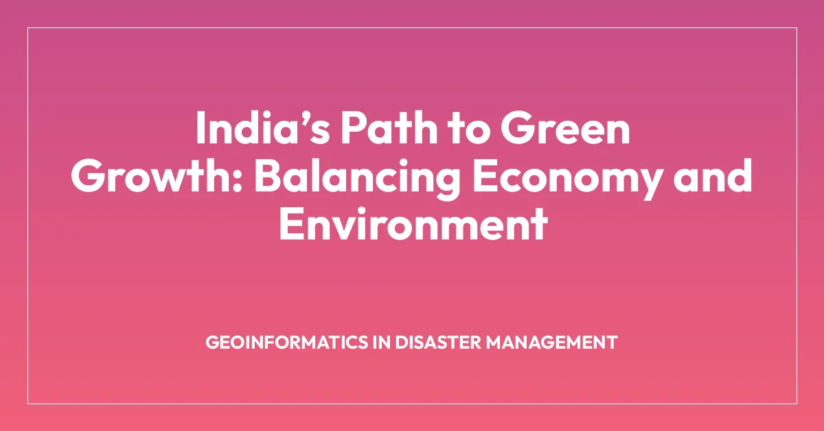 Indiaโs Path to Green Growth: Balancing Economy and Environment