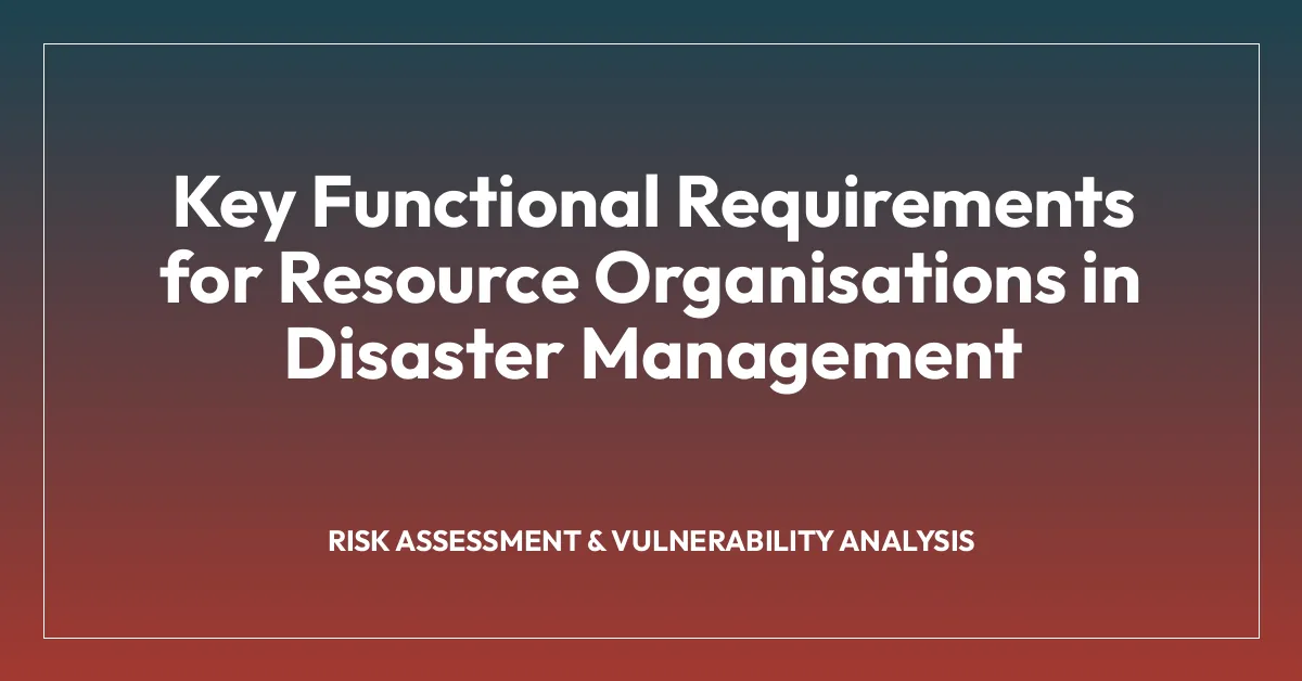 Key Functional Requirements for Resource Organisations in Disaster Management