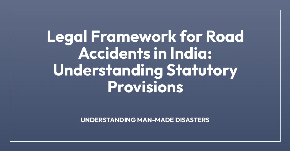 Legal Framework for Road Accidents in India: Understanding Statutory Provisions