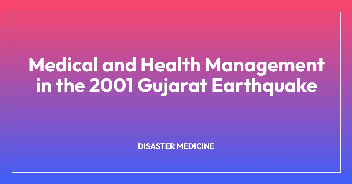 Medical and Health Management in the 2001 Gujarat Earthquake
