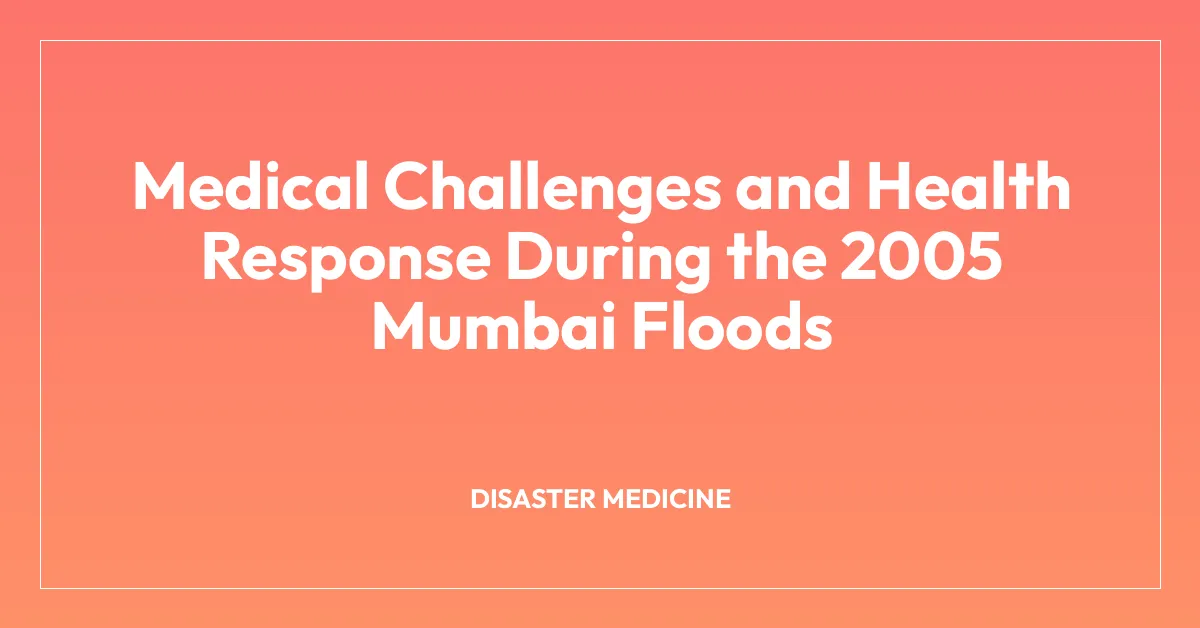 Medical Challenges and Health Response During the 2005 Mumbai Floods