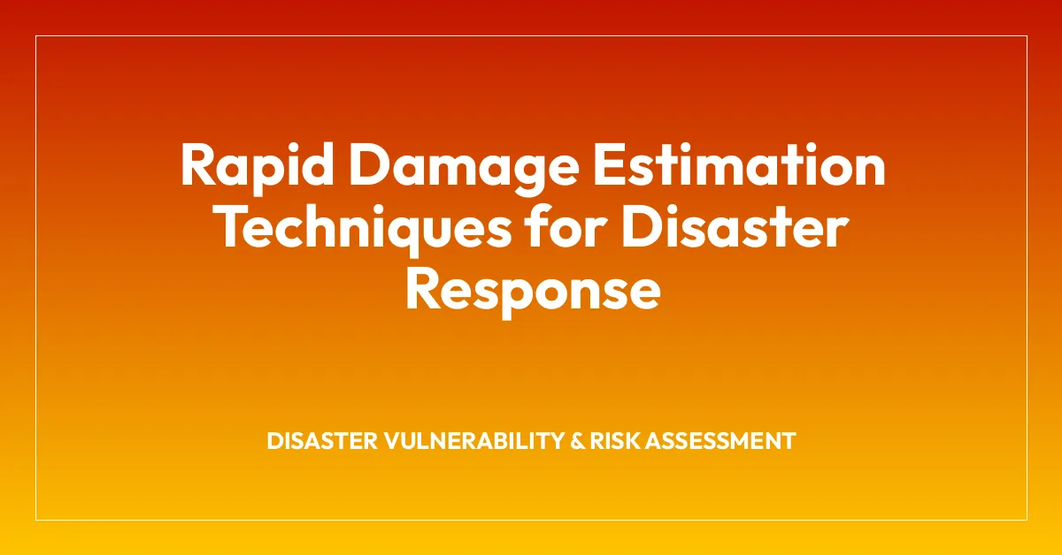Rapid Damage Estimation Techniques for Disaster Response