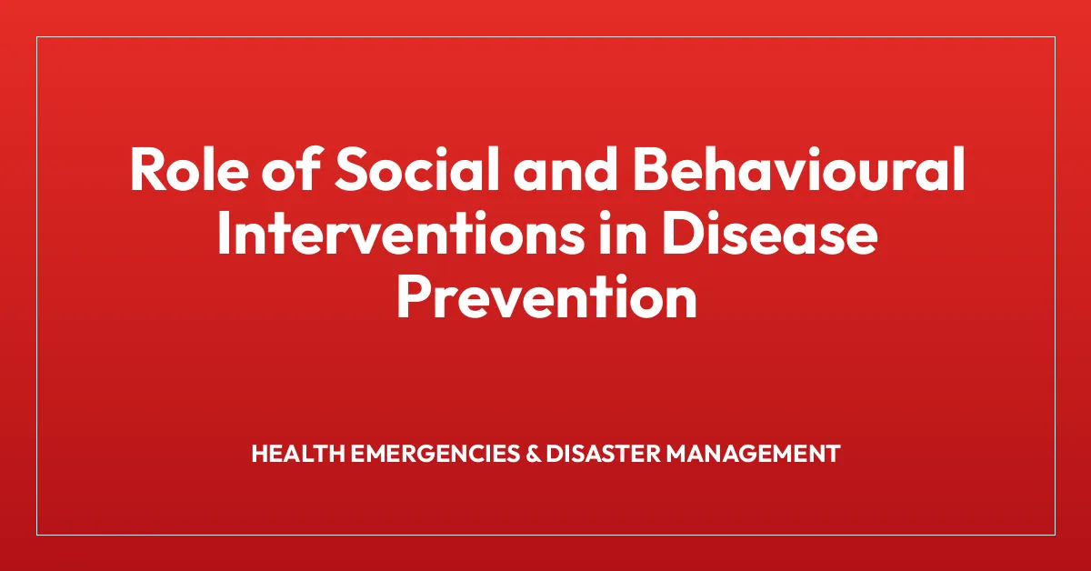 Role of Social and Behavioural Interventions in Disease Prevention