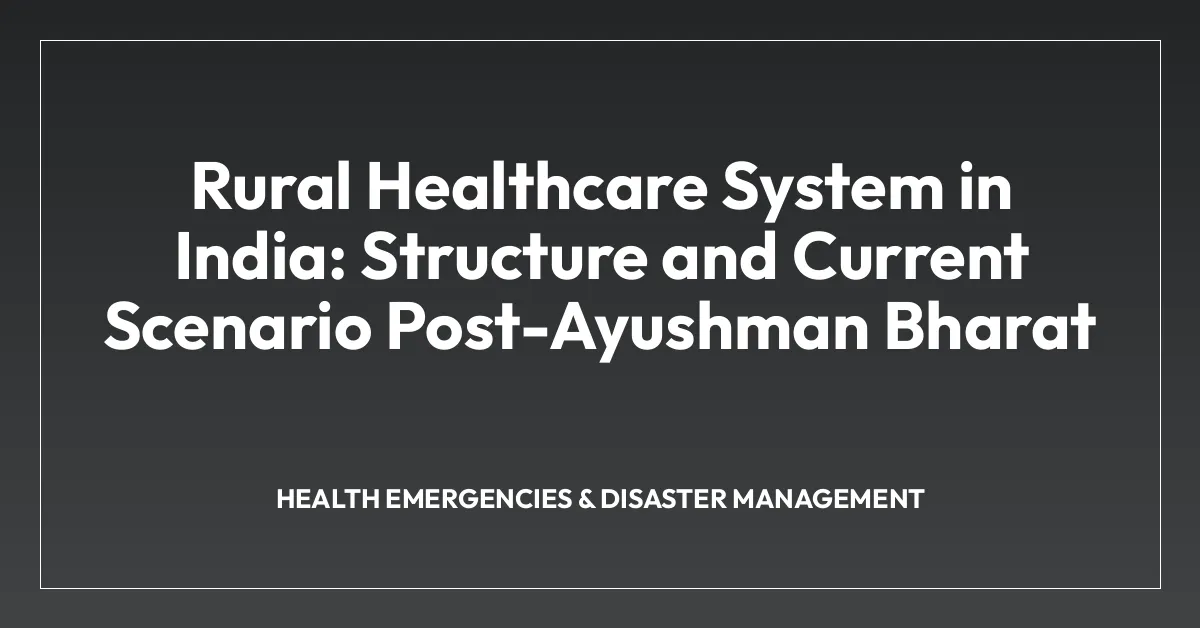 Rural Healthcare System in India: Structure and Current Scenario Post-Ayushman Bharat