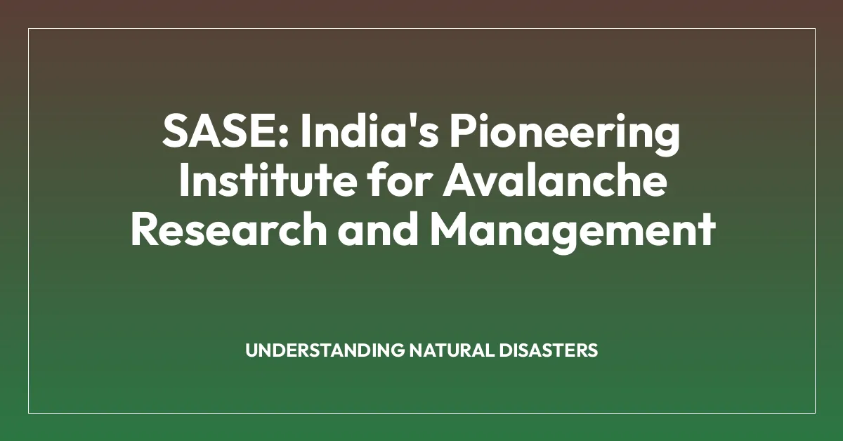SASE: India’s Pioneering Institute for Avalanche Research and Management