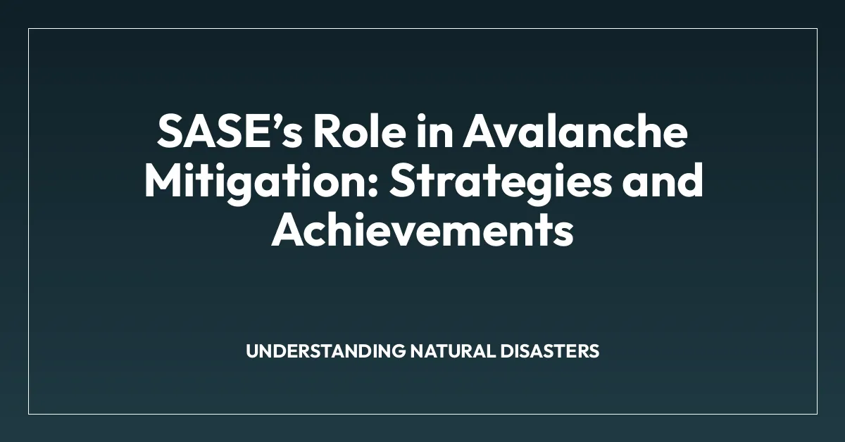 SASEโs Role in Avalanche Mitigation: Strategies and Achievements