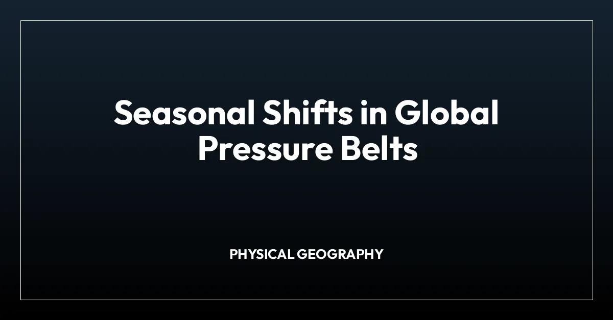 Seasonal Shifts in Global Pressure Belts