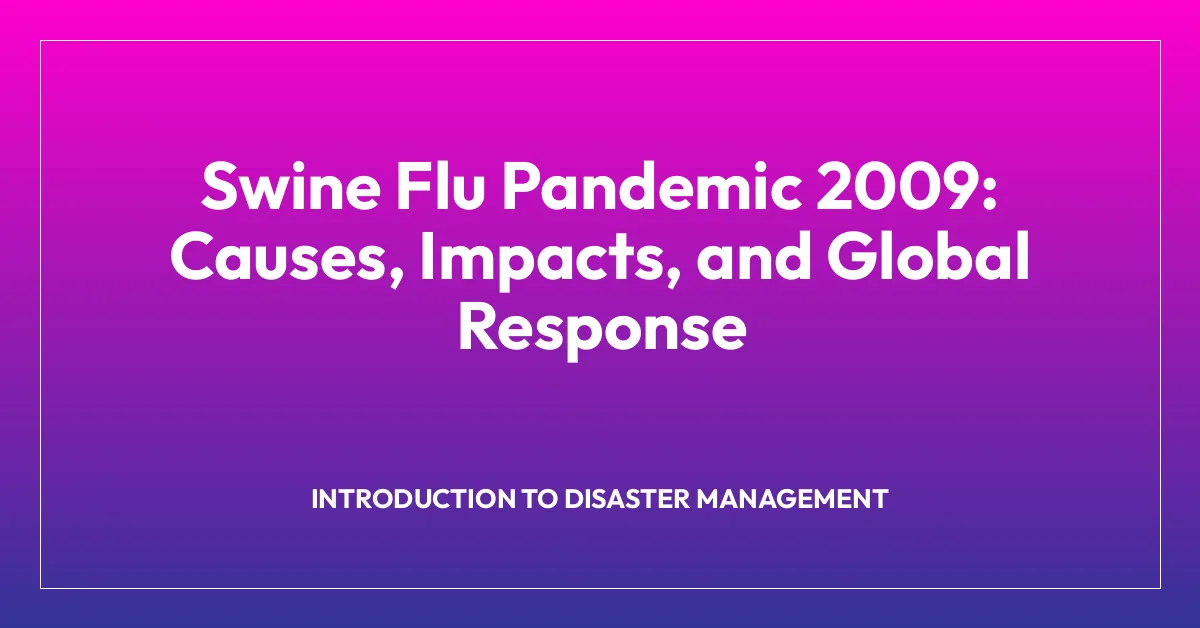 Swine Flu Pandemic 2009: Causes, Impacts, and Global Response