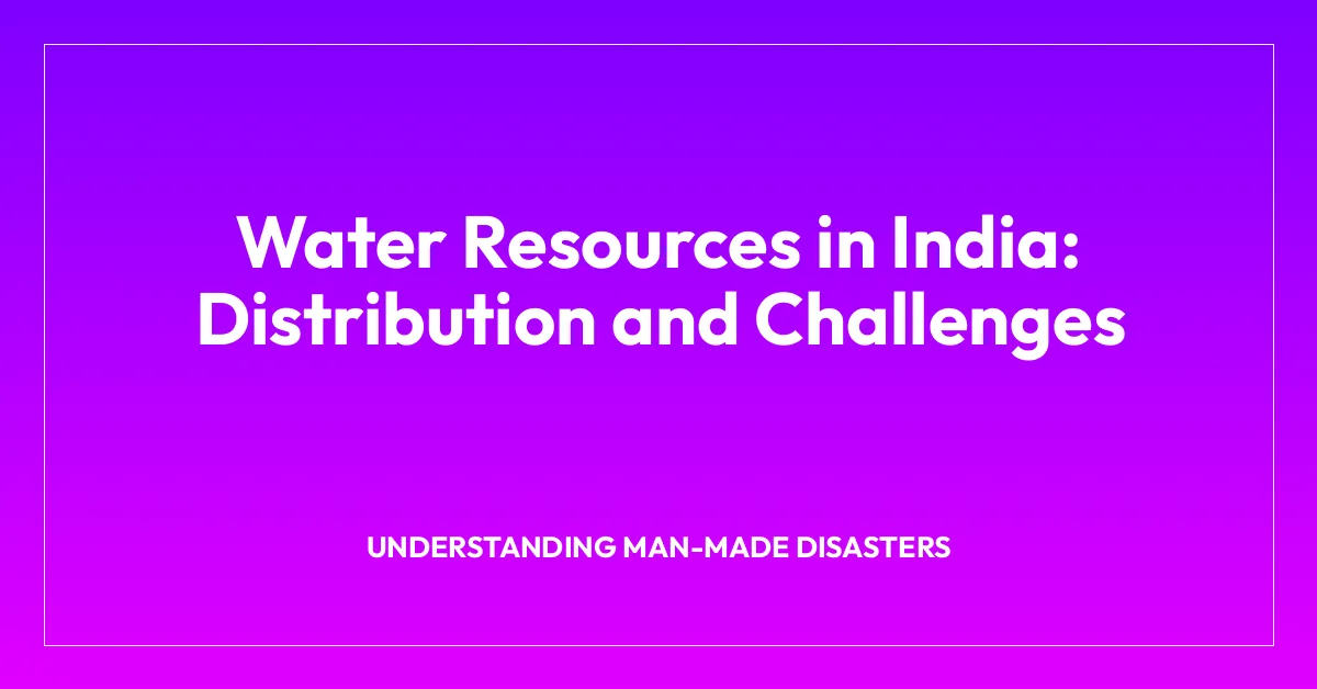 Water Resources in India: Distribution and Challenges