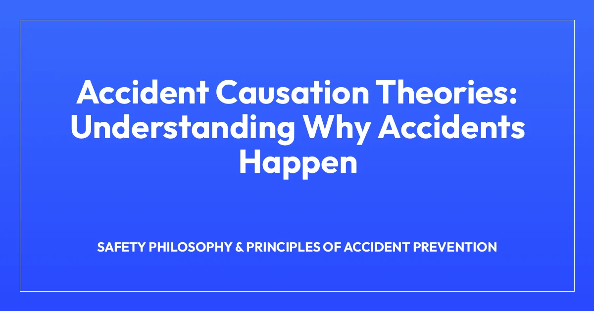 Accident Causation Theories: Understanding Why Accidents Happen