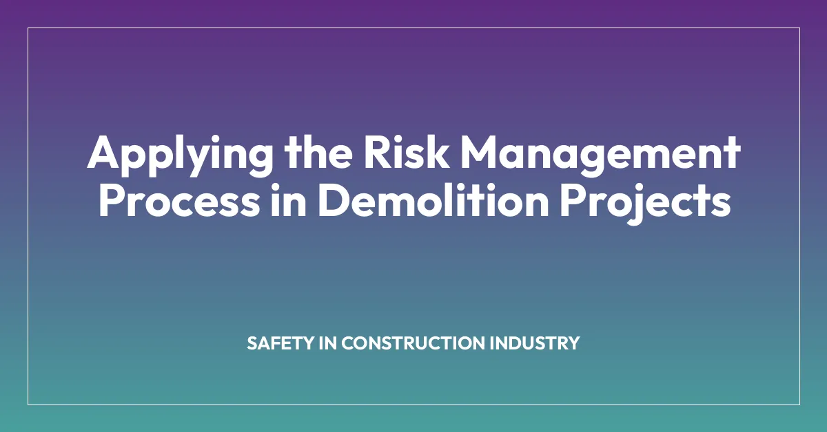 Applying the Risk Management Process in Demolition Projects
