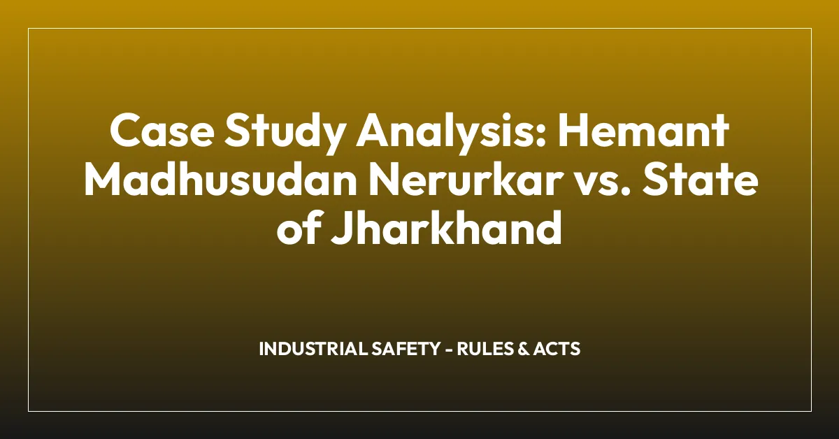 Case Study Analysis: Hemant Madhusudan Nerurkar vs. State of Jharkhand