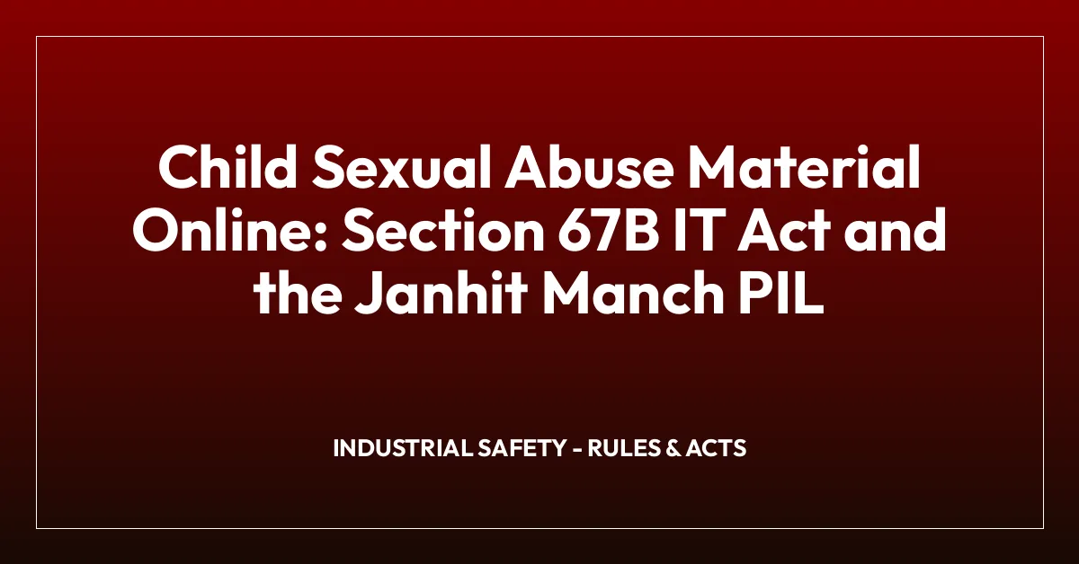 Child Sexual Abuse Material Online: Section 67B IT Act and the Janhit Manch PIL