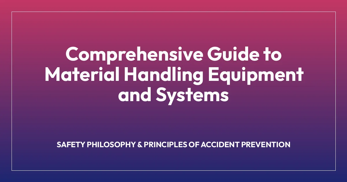 Comprehensive Guide to Material Handling Equipment and Systems