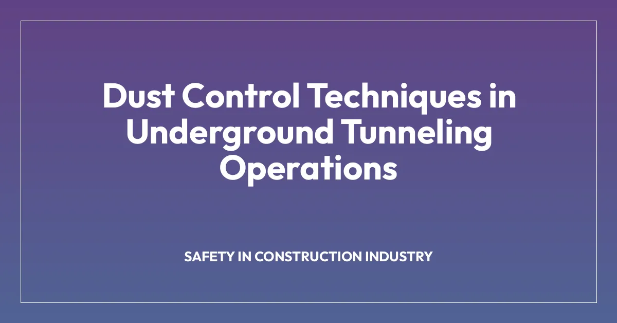 Dust Control Techniques in Underground Tunneling Operations