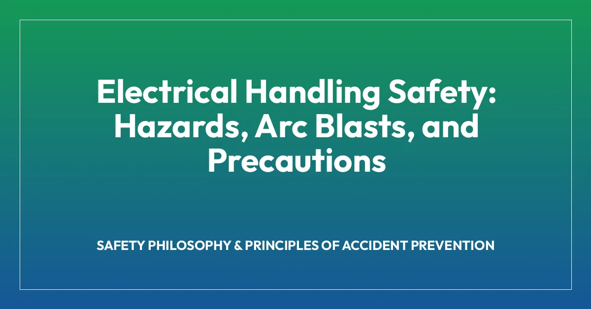 Electrical Handling Safety: Hazards, Arc Blasts, and Precautions