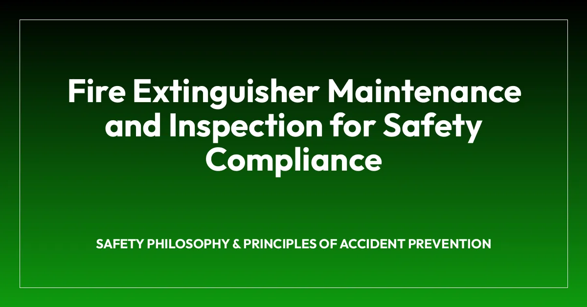 Fire Extinguisher Maintenance and Inspection for Safety Compliance