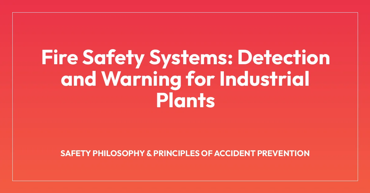 Fire Safety Systems: Detection and Warning for Industrial Plants