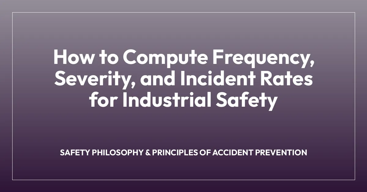 How to Compute Frequency, Severity, and Incident Rates for Industrial Safety