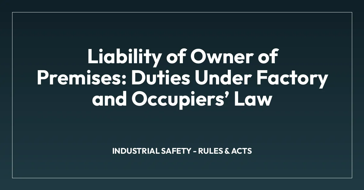 Liability of Owner of Premises: Duties Under Factory and Occupiersโ Law