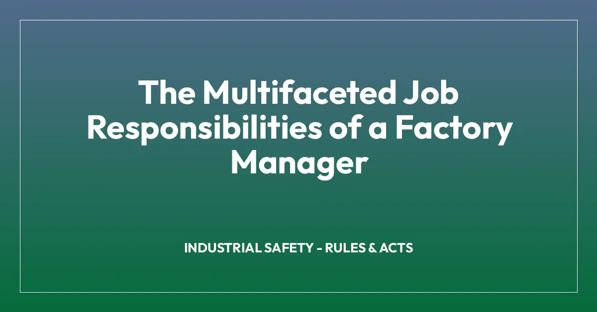 The Multifaceted Job Responsibilities of a Factory Manager