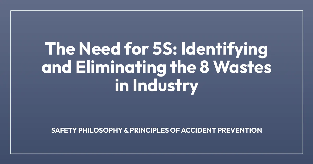 The Need for 5S: Identifying and Eliminating the 8 Wastes in Industry
