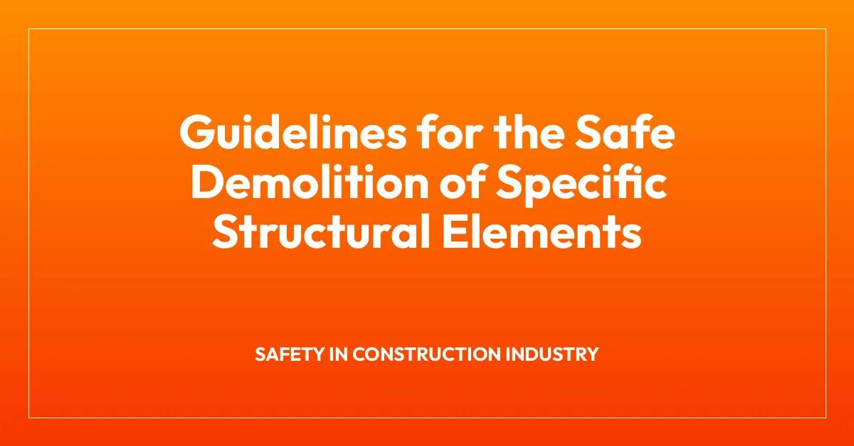 Guidelines for the Safe Demolition of Specific Structural Elements