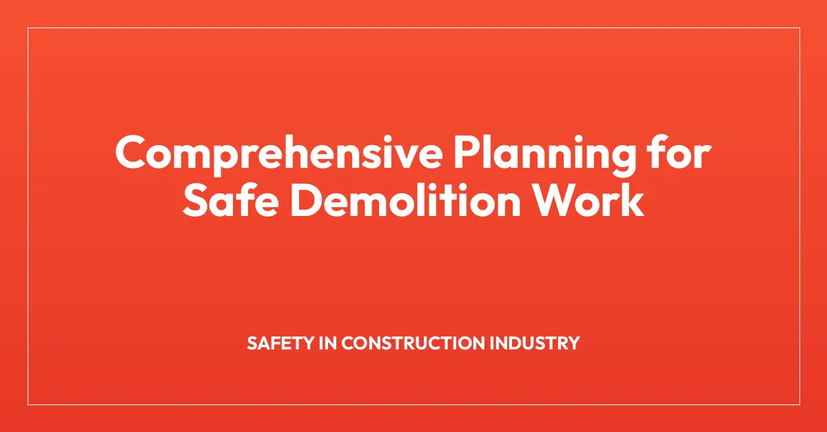 Comprehensive Planning for Safe Demolition Work