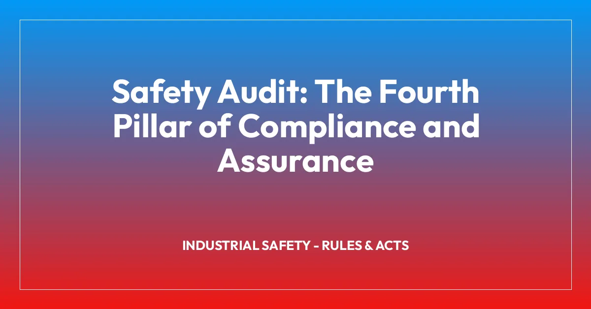 Safety Audit: The Fourth Pillar of Compliance and Assurance