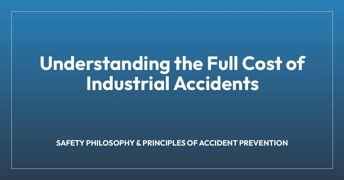 Understanding the Full Cost of Industrial Accidents