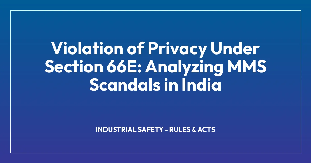 Violation of Privacy Under Section 66E: Analyzing MMS Scandals in India