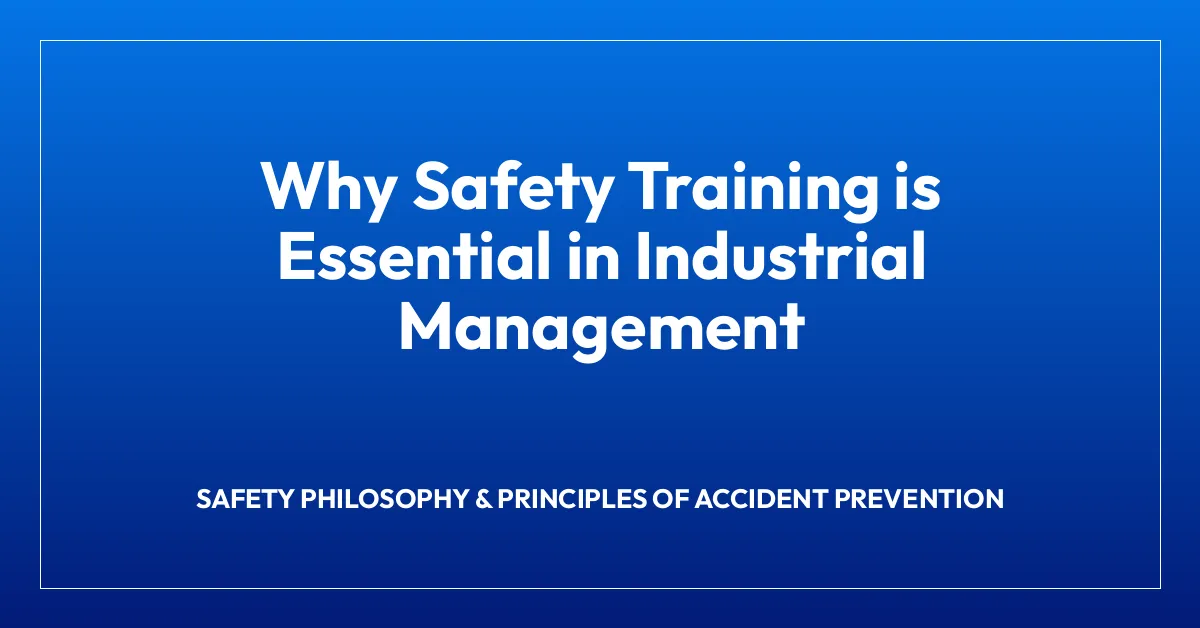 Why Safety Training is Essential in Industrial Management